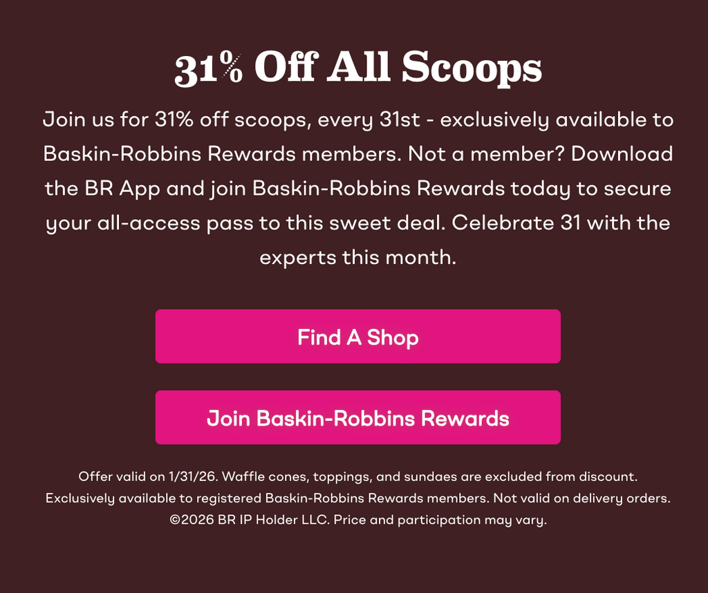 31% Off Scoops at Baskin Robbins for 1/31